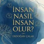 İnsan Nasıl İnsan Olur